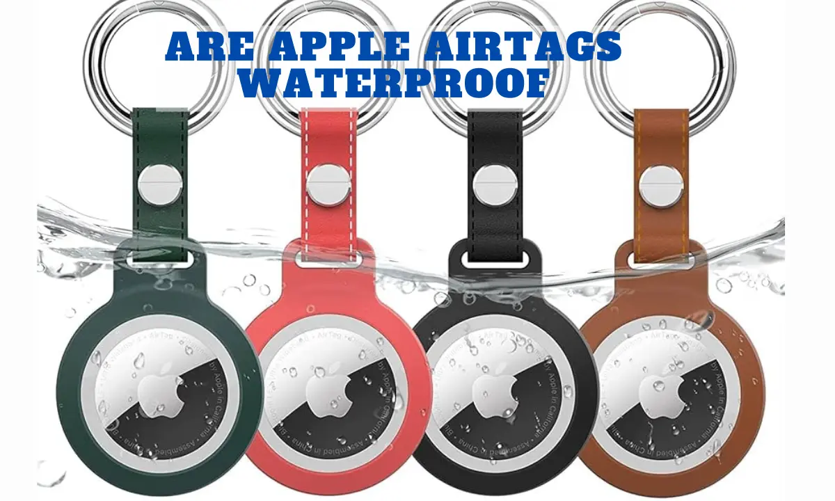 Are Apple Airtags Waterproof